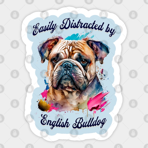 Easily Distracted by English Bulldogs Sticker by Cheeky BB